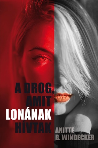 A Drog, Amit Lonnak Hvtak