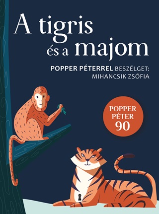 A Tigris s A Majom - Popper Pterrel Beszlget: Mihancsik Zsfia
