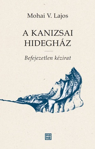 Mohai V. Lajos - A Kanizsai Hideghz - Befejezetlen Kzirat