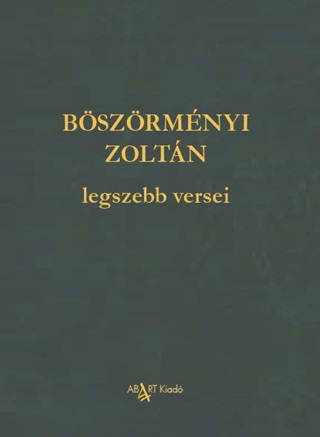 Bszrmnyi Zoltn Legszebb Versei