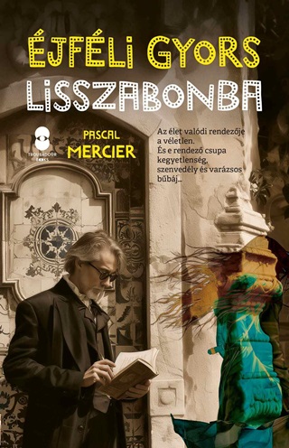 Pascal Mercier - jfli Gyors Lisszabonba