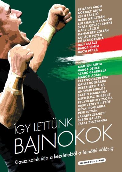 gy Lettnk Bajnokok - Klasszisaink tja A Kezdetektl A Felntt Vlsig
