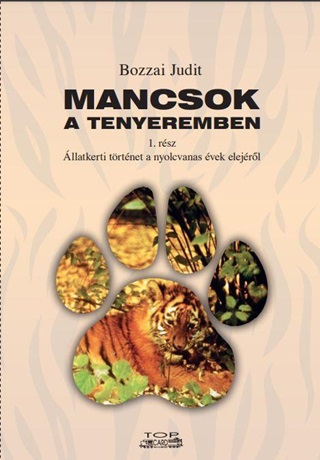 Mancsok A Tenyeremben 1. Rsz - llatkerti Trtnet A Nyolcvanas vek Elejrl