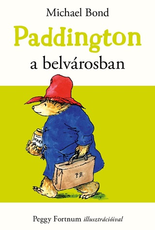 Michael Bond - Paddington A Belvrosban