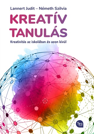 Lannert Judit - Nmeth Szilvia - Kreatv Tanuls - Kreativits Az Iskolban s Azon Kvl