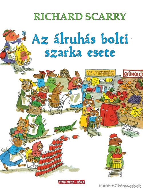 Richard Scarry - Az lruhs Bolti Szarka Esete