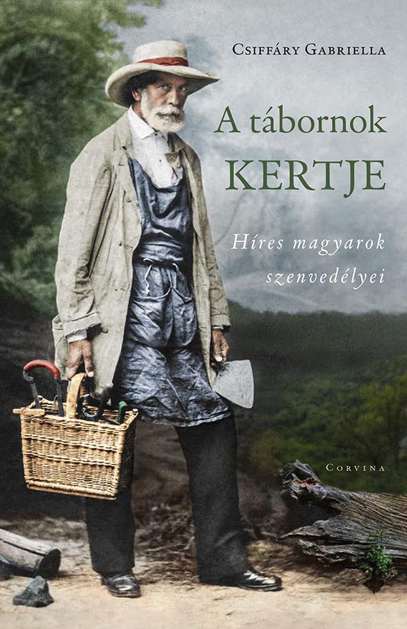 A Tbornok Kertje - Hres Magyarok Szenvedlyei