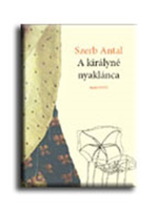 Szerb Antal - A Kirlyn Nyaklnca