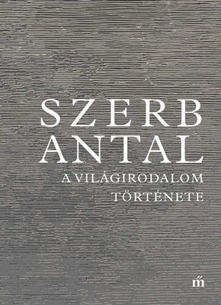 Szerb Antal - A Vilgirodalom Trtnete