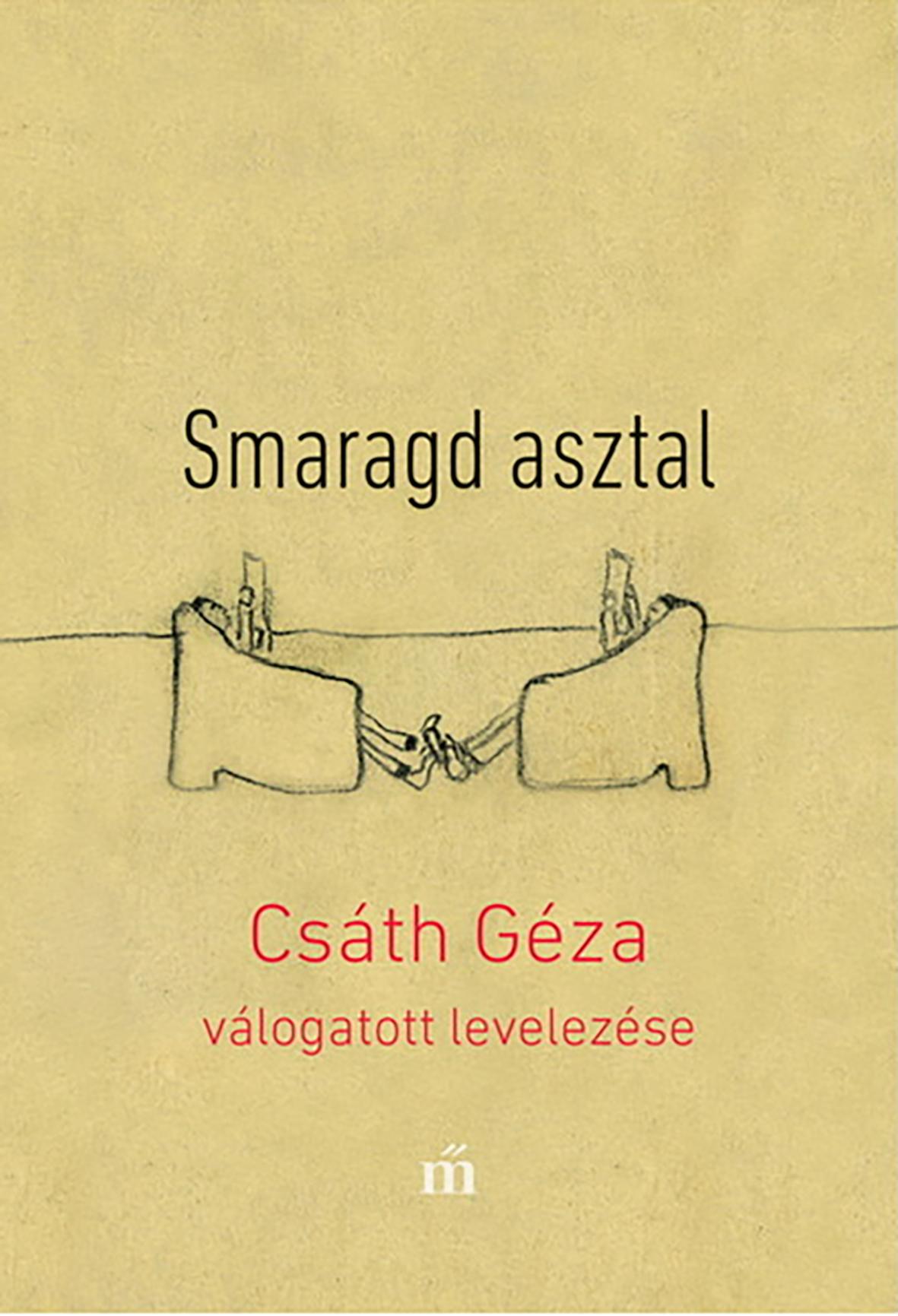 Smaragd Asztal - Csth Gza Vlogatott Levelezse