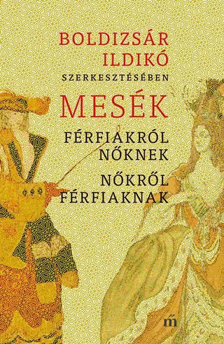 Boldizsr Ildik - Mesk Frfiakrl Nknek, Nkrl Frfiaknak
