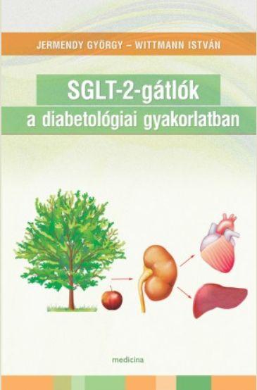 Sglt-2-Gtlk A Diabetolgiai Gyakorlatban