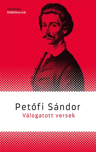 Petfi Sndor - Petfi Sndor Vlogatott Versek - Talentum Dikknyvtr