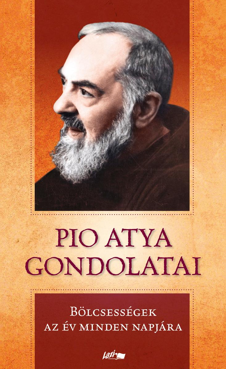 Pio Atya Gondolatai - Blcsessgek Az v Minden Napjra