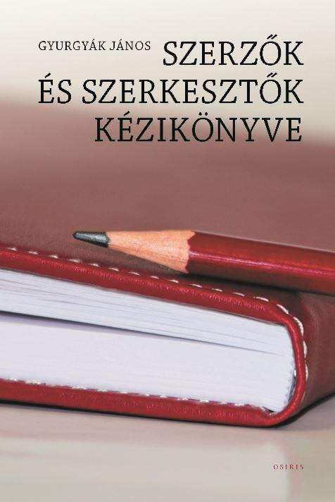 Szerzk s Szerkesztk Kziknyve - (Harmadik, tdolgozott Kiads)