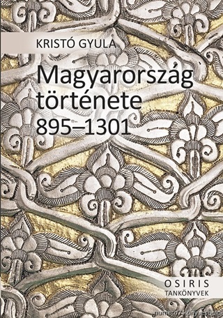 Magyarorszg Trtnete 895-1301 - Fztt