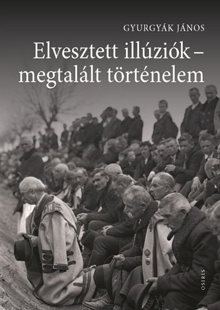 Elvesztett Illzik - Megtallt Trtnelem