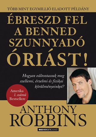 Anthony Robbins - breszd Fel A Benned Szunnyad rist! - Fztt