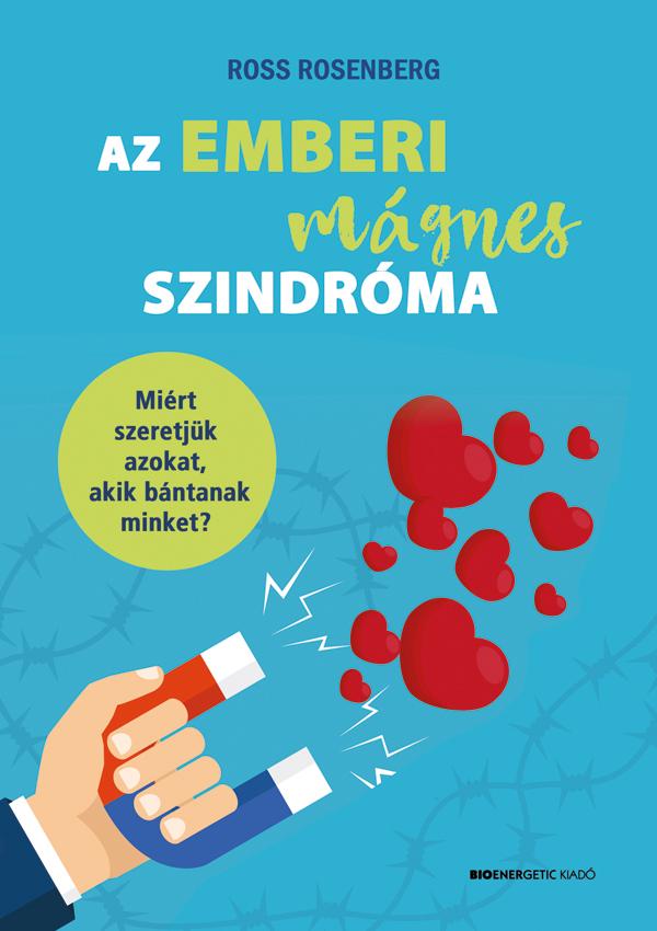 Az Emberi Mgnes Szindrma - Mirt Szeretjk Azokat, Akik Bntanak Minket?