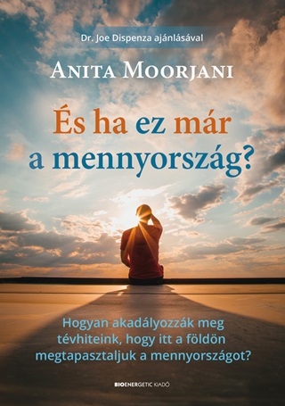 Anita Moorjani - s Ha Ez Mr A Mennyorszg?