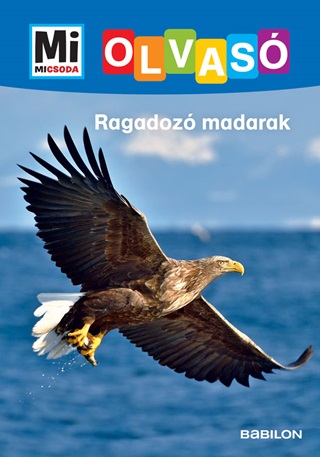 Ragadoz Madarak - Mi Micsoda Olvas