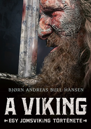 Bjorn Andreas Bull-Hansen - A Viking - Egy Jomsviking Trtnete