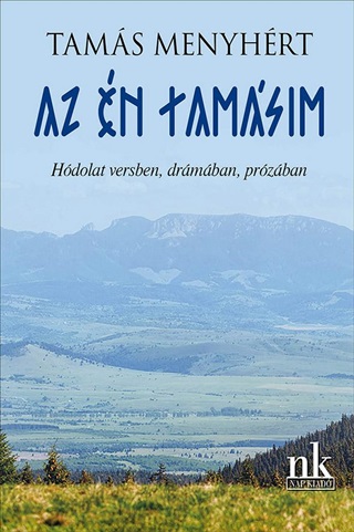 Az n Tamsim - Hdolat Versben, Drmban, Przban