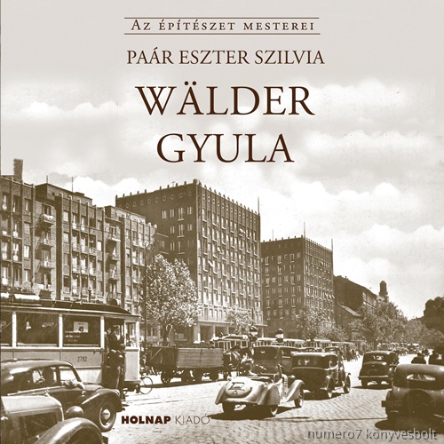 Wlder Gyula - Az ptszet Mesterei