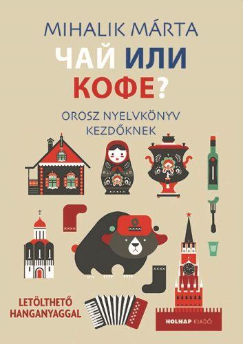 Csj Ili Kofe? - Orosz Nyelvknyv Kezdknek - Letlthet Hanganyaggal