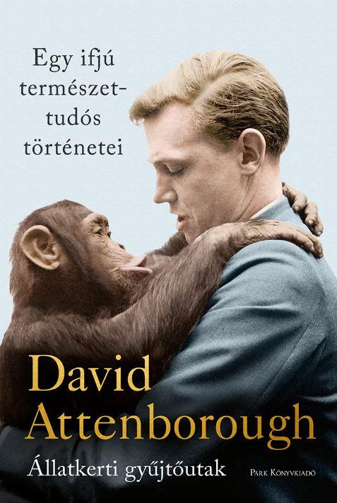 David Attenborough - Egy Ifj Termszettuds Trtnetei - llatkerti Gyjtutak