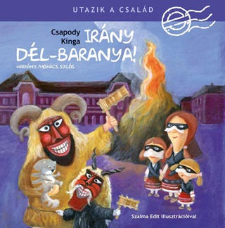 Utazik A Csald - Irny Dl-Baranya! - Harkny, Mohcs s Sikls