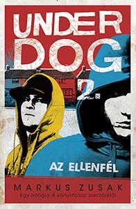 Markus Zusak - Az Ellenfl - Underdog 2.