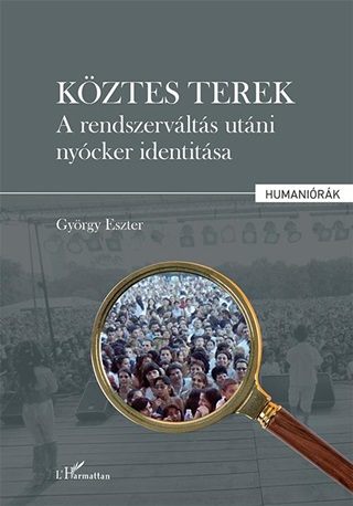 Kztes Terek - A Rendszervlts Utni Nycker Identitsa