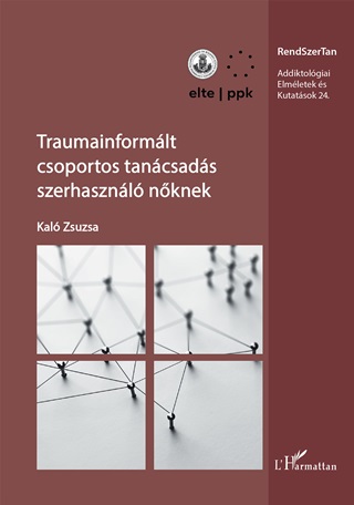 Kal Zsuzsa - Traumainformlt Csoportos Tancsads Szerhasznl Nknek