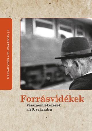Forrsvidkek - Visszaemlkezsek A 20. Szzadra