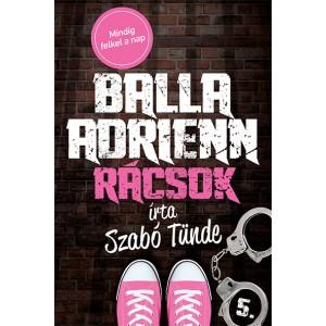 Szab Tnde - Rcsok - Balla Adrienn 5.