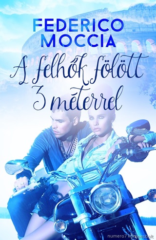 Federico Moccia - A Felhk Fltt 3 Mterrel - j Bortval