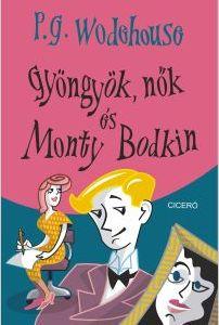 P.G. Wodehouse - Gyngyk, Nk s Monty Bodkin