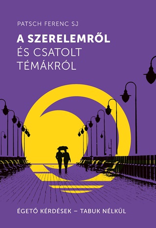 Patsch Ferenc - A Szerelemrl s Csatolt Tmkrl