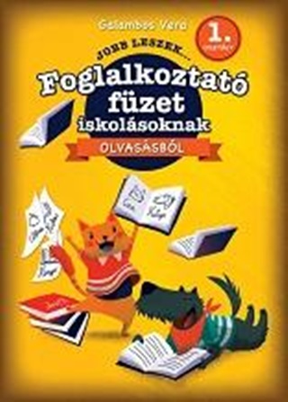 Galambos Vera - Jobb Leszek... Olvassbl 1. Oszt. - Foglalkoztat Fzet Iskolsoknak