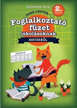 Galambos Vera - Jobb Leszek... Matekbl 2. Oszt. - Foglalkoztat Fzet Iskolsoknak