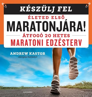 Kszlj Fel leted Els Maratonjra!
