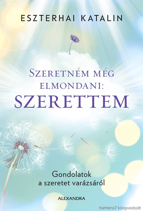 Eszterhai Katalin - Szeretnm Mg Elmondani: Szerettem