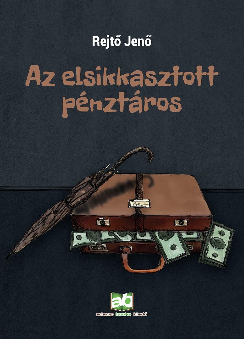 Rejt Jen - Az Elsikkasztott Pnztros