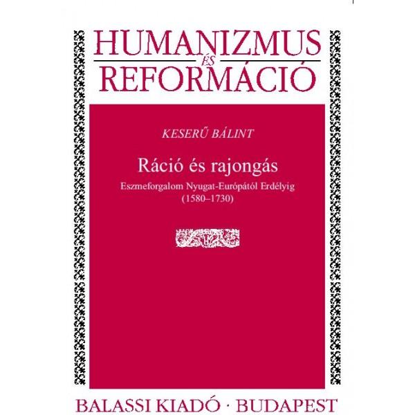 Rci s Rajongs - Eszmeforgalom Nyuga - Eurptl Erdlyig (15801730)