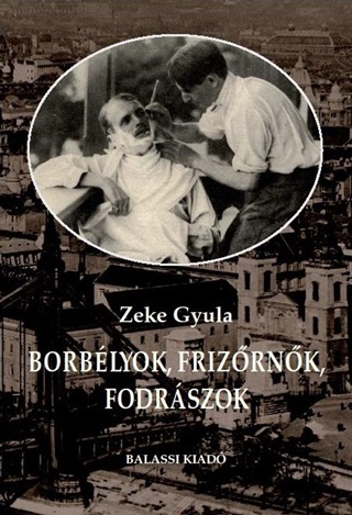 Borblyok, Frizrnk, Fodrszok