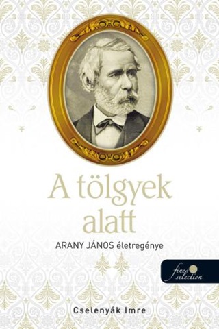 A Tlgyek Alatt - Arany Jnos letregnye 2. - kh 2019