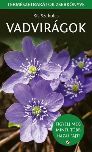 Vadvirgok - Termszetbartok Zsebknyve