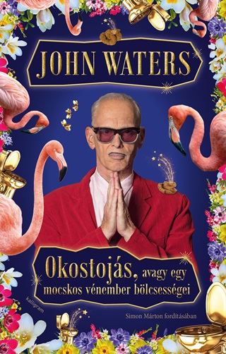 Okostojs, Avagy Egy Mocskos Vnember Blcsessgei