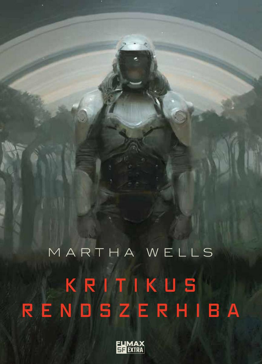 Martha Wells - Kritikus Rendszerhiba